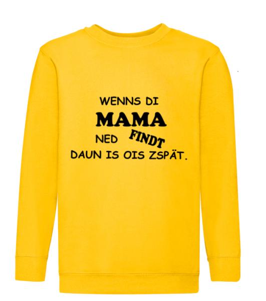 Wenns di Mama ned findt